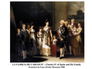 LA FAMILIA DE CARLOS IV – Charles IV of Spain and His Family Francisco de Goya (Prado Museum) 1800