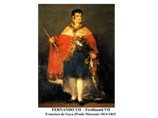 FERNANDO VII - Ferdinand VII Francisco de Goya (Prado Museum) 1814-1815