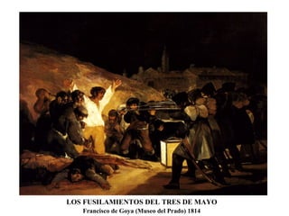 LOS FUSILAMIENTOS DEL TRES DE MAYO Francisco de Goya (Museo del Prado) 1814