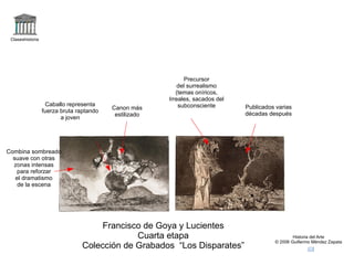 logo Claseshistoria Historia del Arte © 2006 Guillermo Méndez Zapata correo Francisco de Goya y Lucientes Cuarta etapa Pinturas negras Saturno devorando a sus hijos +saturno2 Expresionismo: Ojos desencajados, nariz y boca prominentes Estudio anatómico (persona adulta) del hijo. Fuerte contraste ocre claro del cuerpo y rojo de la sangre Gusto por lo desagradable y horripilante Dedos se incrustan en carnes Contraste cuerpo inerte y cuerpo en tensión de Saturno Figura emerge de una profunda oscuridad Cuerpo deformado Pinceladas discontinuas, Enérgicas, manchas saturadas, con grumos Simboliza paso del tiempo (y mensaje más profundo hombre destruye al hombre) 