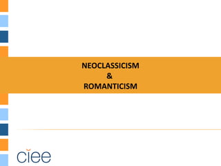 NEOCLASSICISM
     &
ROMANTICISM
 