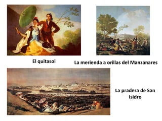 El quitasol La merienda a orillas del Manzanares
La pradera de San
Isidro
 