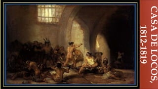 
CASA
DE
LOCOS,
1812-1819
 