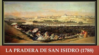 
LA PRADERA DE SAN ISIDRO (1788)
 