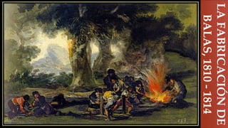 
LA
FABRICACIÓN
DE
BALAS,
1810
-
1814
 