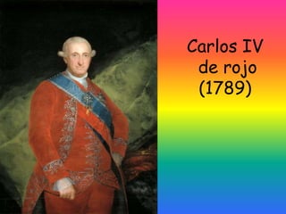 Carlos IV
de rojo
(1789)