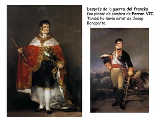 Després de la guerra del francès
fou pintor de cambra de Ferran VII.
També ho havia estat de Josep
Bonaparte.
 