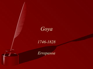 Goya 1746-1828 Errepasoa 