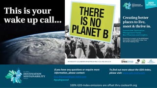 If you have any questions or require more
information, please contact:
Guy.Bigwood@gds-index.com
#guybigwood
To find out more about the GDS-Index,
please visit: www.gds-index.com
100% GDS-Index emissions are offset thru coolearth.org
 