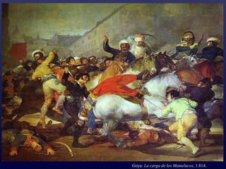 Goya: La carga de los Mamelucos, 1.814.
 