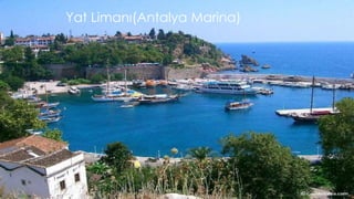 Yat Limanı(Antalya Marina) 
 