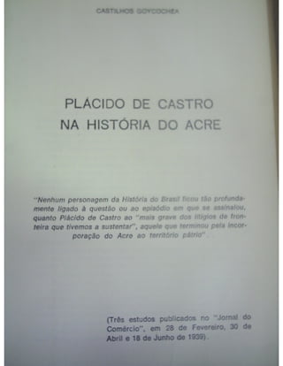 GOYCOCHEA. Plácido de Castro  na História do Acre