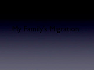 My Family’s Migration
 