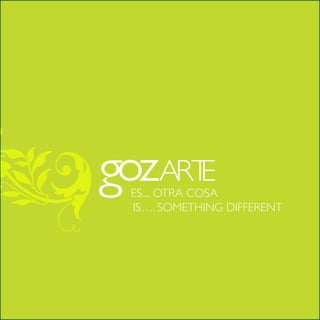 ES.... OTRA COSA
IS…. SOMETHING DIFFERENT
 