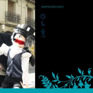 DRAMATISED VISITS
Goya’s dreams
     Today we are going to look for the origin of the
     dreams, ghosts and obsessions that tormented
     Goya, by travelling to the city where he lived more
     than 200 years ago. He himself said that “The sleep
     of reason produces monsters”: our imagination
     flies when reason sleeps, and our dreams fill with
     all those ghosts that we are going to go out and
     look for. A “maja”, a witch, Goya himself, inhabit-
     ants of Zaragoza and even the devil himself, will
     tell us of his experience here, which marked him
100  for the rest of his life, in a visit through the narrow
     limit between reason and madness.
 