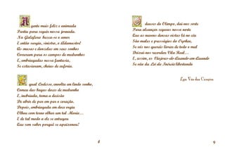 gente mais feliz e animada                         deuses do Olimpo, dai-nos sorte
Partiu para seguir nossa jornada.                   Para alcançar seguros nosso norte
Na Galafura busca-se o amor                         Que as nuvens densas vistas lá no céu
E então surgiu, sinistro, o Adamastor!              São males e presságios do Orpheu,
As musas e donzelas em seus sonhos                  Se vós nos quereis livrar de todo o mal
Correram para os campos de medronhos                Deixai-nos recordar Vila Real…
E, embriagadas nessa fantasia,                      E, assim, os Viajores-do-Quando-em-Quando
Se extasiaram, cheias de euforia.                   Se vão da Lei da Inércia libertando


                                                                             Luís Vás das Canções
        qual Codesso, envolta em lindo sonho,
Comeu das bagas doces de medronho
E, inebriada, toma a decisão
De abrir de par em par o coração.
Depois, embriagada em doce orgia
Olhou com terno olhar um tal Maria…
E de tal modo a ele se entregou
Que sem saber porquê se apaixonou!



                                                4                                               9
 