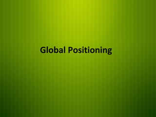 Global Positioning
