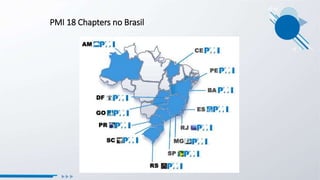PMI 18 Chapters no Brasil
 