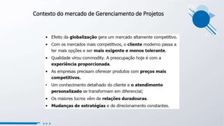Contexto do mercado de Gerenciamento de Projetos
 