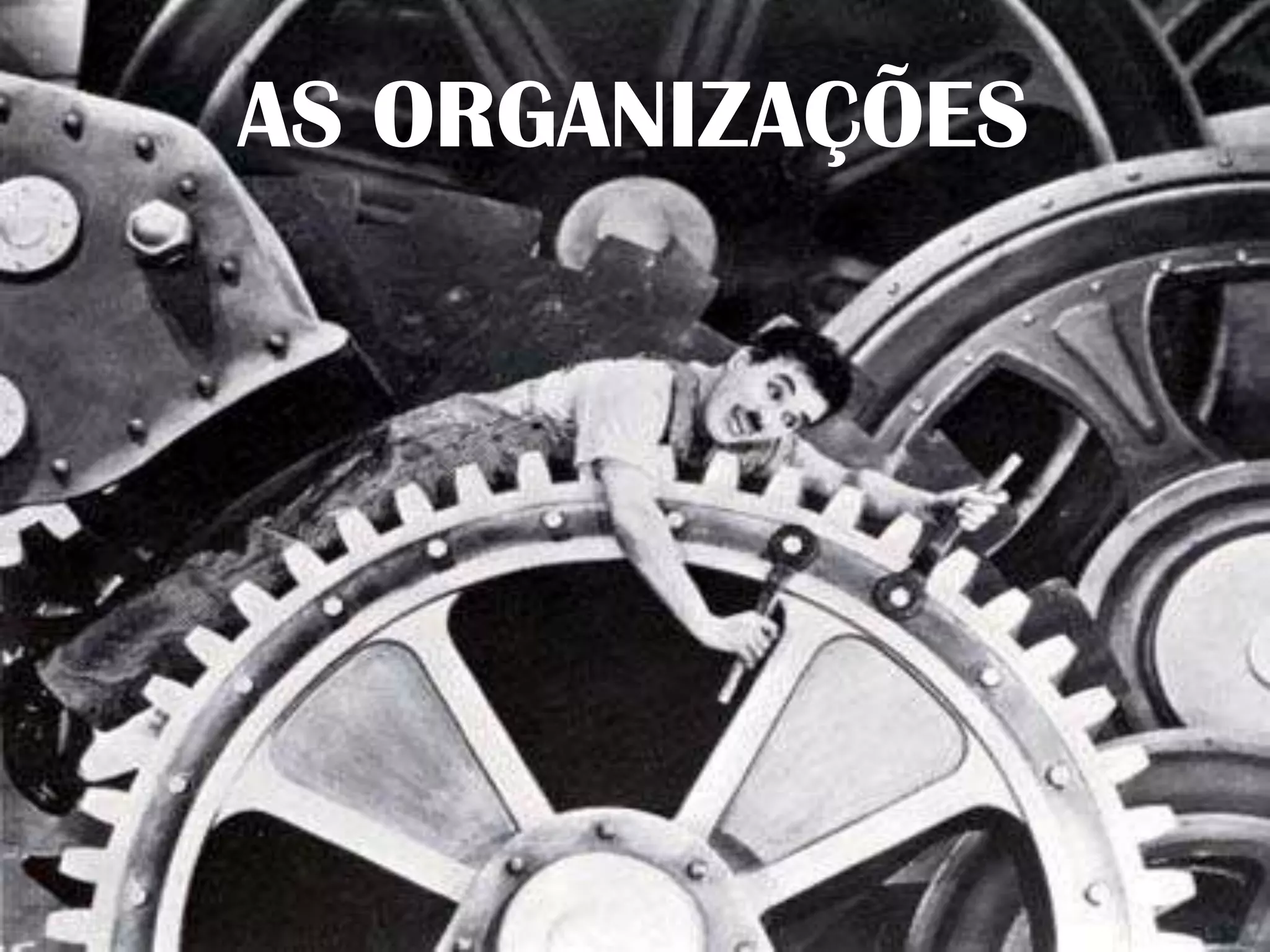 AS ORGANIZAÇÕES

 