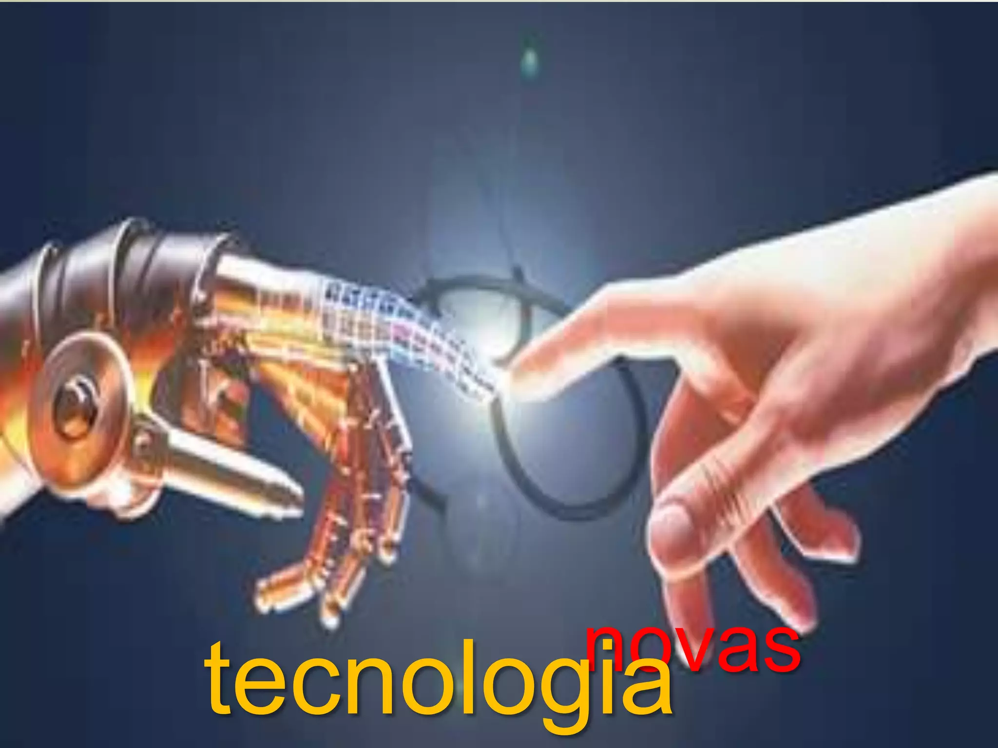 novas

tecnologia

 