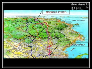 QUAL O CAMINHO CERTO A TOMAR????? MORRO S. PEDRO RODOVIÁRIA 