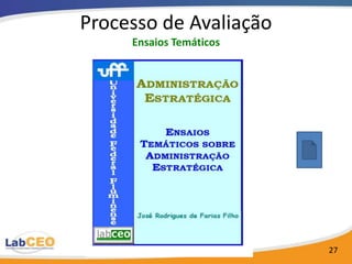 Processo de Avaliação
     Ensaios Temáticos




                         27
 