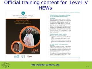 http://digital-campus.org
© 2013
Official training content for Level IV
HEWs
 