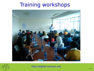 http://digital-campus.org
© 2013
Training workshops
 