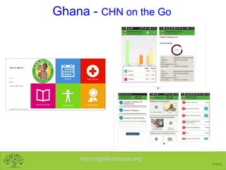 http://digital-campus.org
© 2013
Ghana - CHN on the Go
 