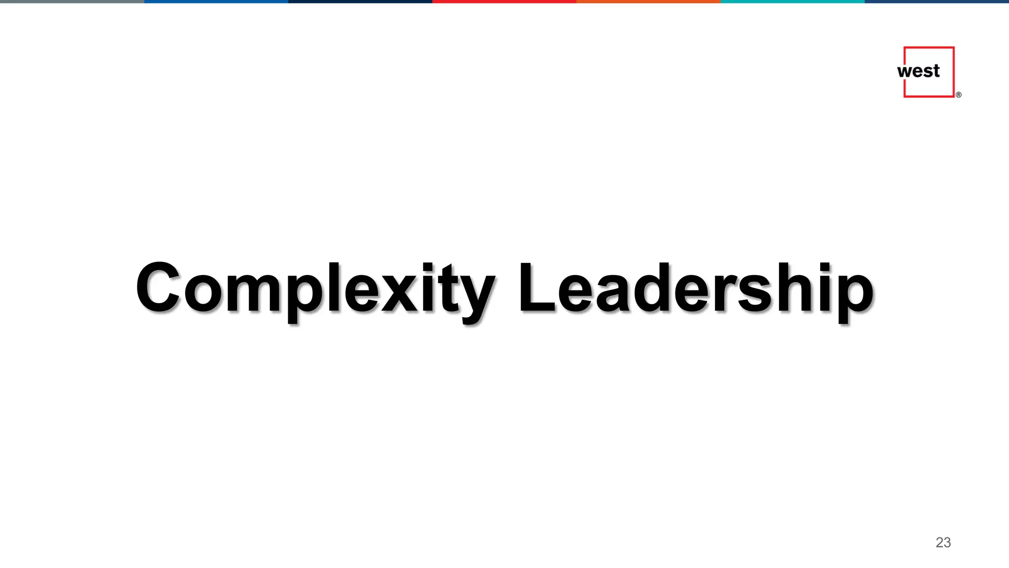 23
Complexity Leadership
 