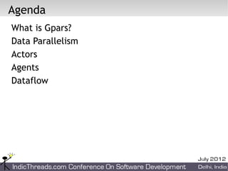 Agenda
What is Gpars?
Data Parallelism
Actors
Agents
Dataflow
 