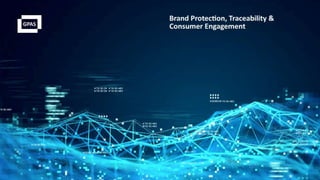 Anti-Counterfeiting Technology Summary
GPAS Brand Protection
 