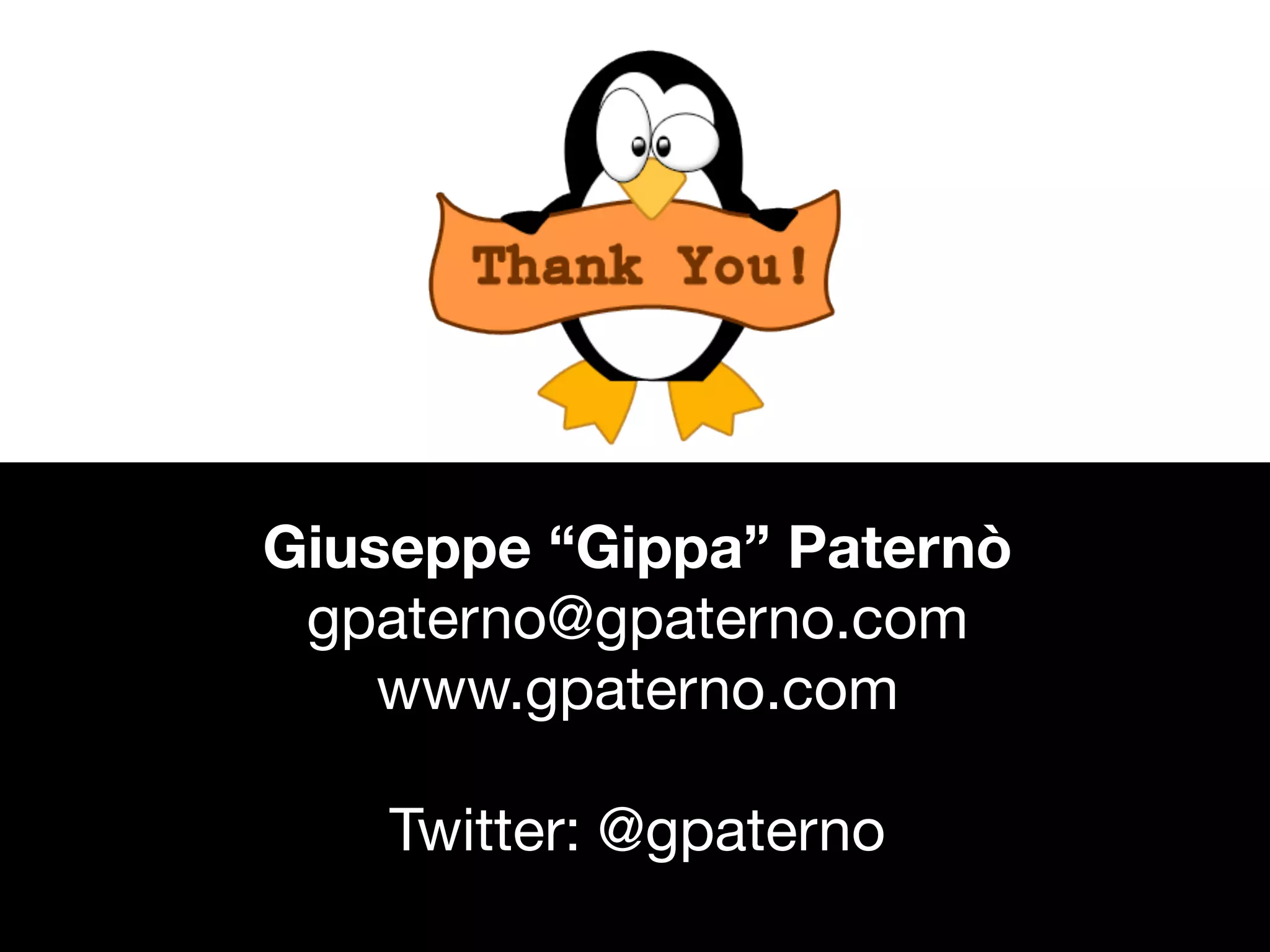 Giuseppe “Gippa” Paternò
gpaterno@gpaterno.com
www.gpaterno.com
Twitter: @gpaterno

 