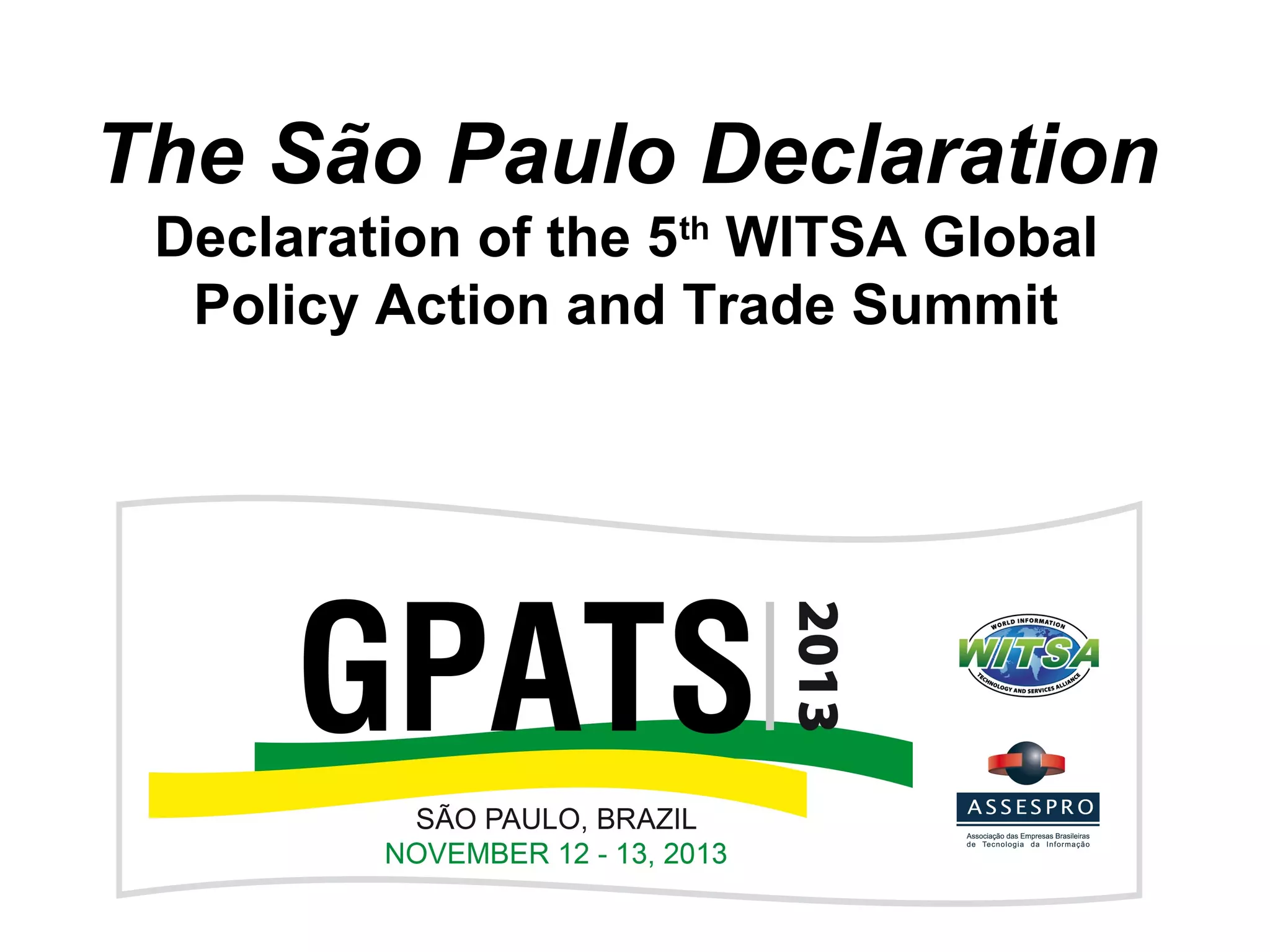 The São Paulo Declaration
Declaration of the 5th WITSA Global
Policy Action and Trade Summit