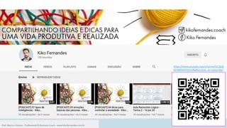 Prof. Marcus Vinicius - Professional & Business Coach - www.kikofernandes.com.br
https://www.youtube.com/channel/UC6jzQ
WIvBftbKPhSDnvBqRQ?view_as=subscriber
 