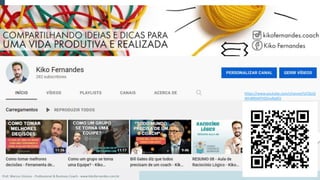 Prof. Marcus Vinicius - Professional & Business Coach - www.kikofernandes.com.br
https://www.youtube.com/channel/UC6jzQ
WIvBftbKPhSDnvBqRQ
 