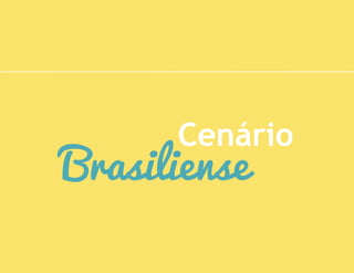 Cenário
Brasiliense
 
