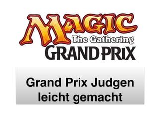 Grand Prix Judgen
leicht gemacht
 