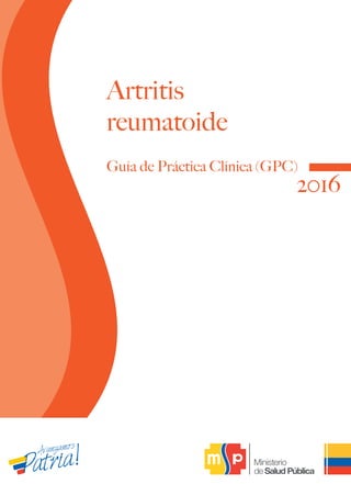 Guía de Práctica Clínica (GPC)
Artritis
reumatoide
2016
 