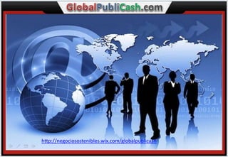http://negociosostenibles.wix.com/globalpublicash
 