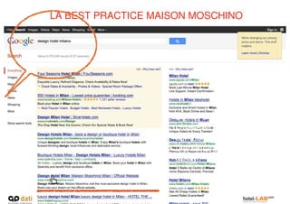 LA BEST PRACTICE MAISON MOSCHINO




                    SERP Google su
                    chiave di ricerca
                    composta di un
                    utente target
                    design
 