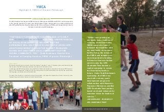 GPD SUPPORT
Participants complete service projects, teach the Honduran “pequeños” many of the games, group exercises and songs
that are part of the YMCA camping experience, and learn about Honduran culture.
In exchange, the YMCA brings several young adults from NPH to participate as counselors at the various YMCA summer
camps in the Pittsburgh area. During this time the visiting NPH youth build relationships with local families, and develop
their language, mentorship, and professional skills.
The goal of the program is to build hard working future leaders, with respect and appreciation for their community while
forging strong cross-cultural bonds and mutual understanding.
“THE YMCA’S PURPOSE WITH THIS PROGRAM IS TO HELP
OUR YOUNG LEADERS DEVELOP A GLOBAL UNDERSTANDING
OF SOCIAL RESPONSIBILITY. WE HOPE THAT THE
EXPERIENCE WILL HELP THESE YOUNG PEOPLE GROW INTO
ADULTS WHO WORK TO SOLVE THE BIGGEST PROBLEMS
FACING NOT ONLY THEIR LOCAL COMMUNITY BUT THE
GLOBAL COMMUNITY, TOO.” (Todd Brinkman, District Vice
President of Camping Services, YMCA of greater Pittsburgh.)
YMCA
Highlight 8: YMCA of Greater Pittsburgh
OVERVIEW AND MISSION
The GPD Charitable Trust has granted YMCA of Greater Pittsburgh over $670,000 since 2012 for capital improvements
to their camping grounds and to launch their Rising Leaders Program. Rising Leaders is a unique partnership with
other GPD grantee Nuestros Pequeños Hermanos that offers a small group of YMCA youth the opportunity to travel to
Honduras to work with a local NPH orphanage.
GPD CHARITABLE TRUST PHILANTHROPY REPORT | 24 & 25
“While I was growing up,
my family had a tradition of
camping at the Deer Valley
YMCA camp site. Later, I
followed that tradition with
my own family at the same
facility. Today, the values of
the YMCA and camping are
more important to families
in America than ever before
which is why the GPD
Charitable Trust funded a
capital campaign to secure
the Deer Valley facility’s
future. Under Todd Brinkman’s
leadership, the YMCA has
also built a strong youth
development program in
collaboration with Nuestros
Pequenos Hermanos, another
GPD Charitable Trust partner,
based on shared values and a
common vision for leaders of
service. ”
JOHN DEBLASIO - FOUNDER OF
GPD CHARITABLE TRUST
 