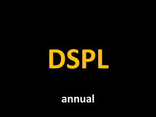 DSPL<br />annual<br />