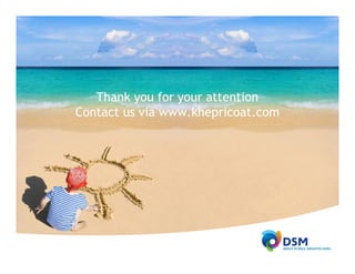 Thank you for your attention
Contact us via www.khepricoat.com
 