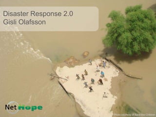 Disaster Response 2.0Gisli Olafsson Photo courtesy of Save the Children 