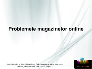 Problemele magazinelor online 