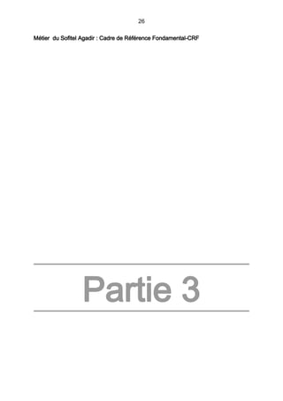 26
Métier du Sofitel Agadir : Cadre de Référence Fondamental-CRF
Partie 3
 