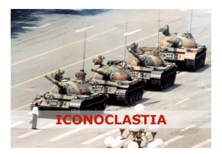 ICONOCLASTIA
 