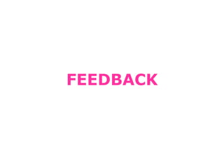 FEEDBACK
 